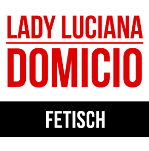 Lady Luciana Fetisch